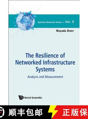 【3-4周达】Resilience of Networked Infrastructure Systems, The: Analysis and Measurement [9789814452816]