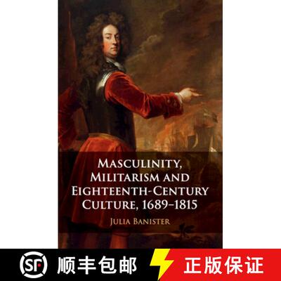 【3-4周达】Masculinity, Militarism and Eighteenth-Century Culture, 1689-1815 [9781316646670]