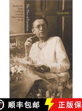 【3-4周达】The Pity of Partition – Manto`s Life, Times, and Work across the India–Pakistan Divide [9780691153629]