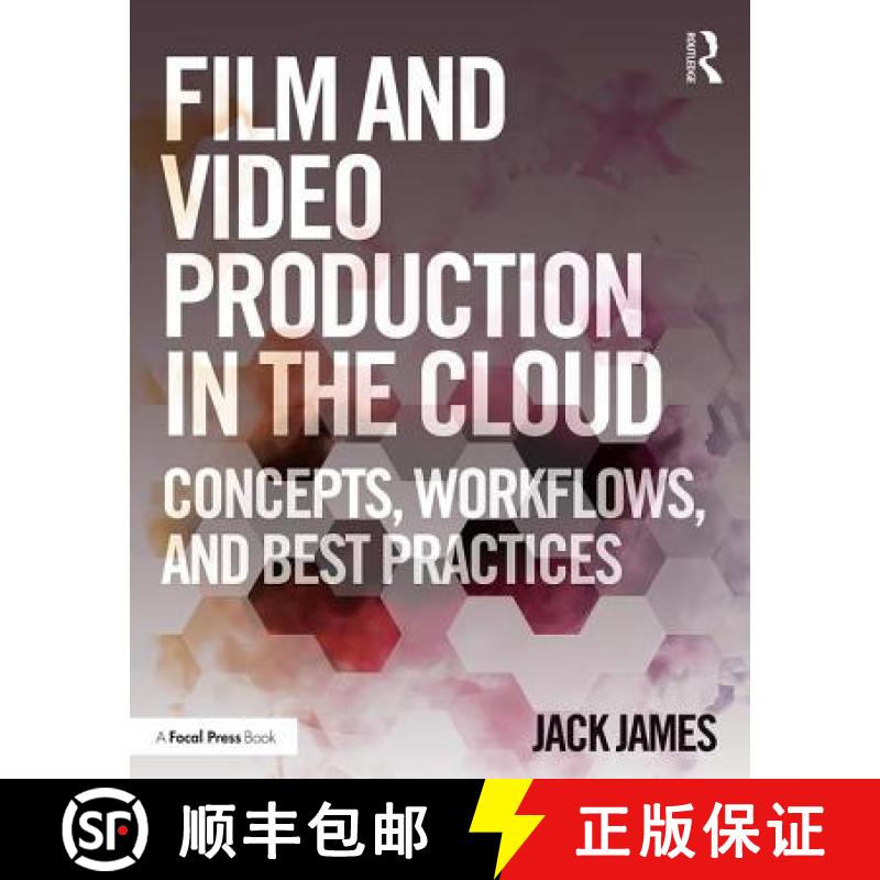 【3-4周达】Film and Video Production in the Cloud: Concepts, Workflows, and Best Practices [9781138925045]