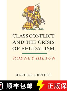 预订 Class Conflict and the Crisis of Feudalism: Essays in Medieval Social History (REV) [9780860919988]