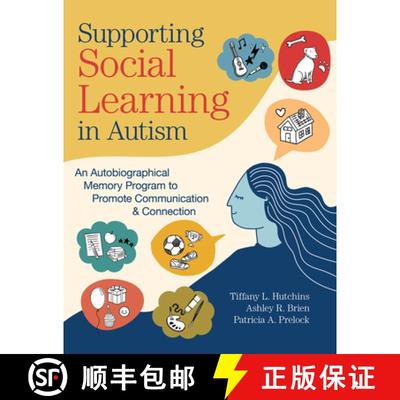 【3-4周达】Supporting Social Learning in Autism: An Autobiographical Memory Program to Promote Commun... [9781681255712]