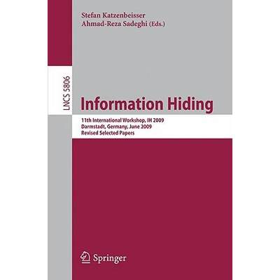 【4周达】Information Hiding: 11th International Workshop, IH 2009, Darmstadt, Germany, June 8-10, 200... [9783642044304]