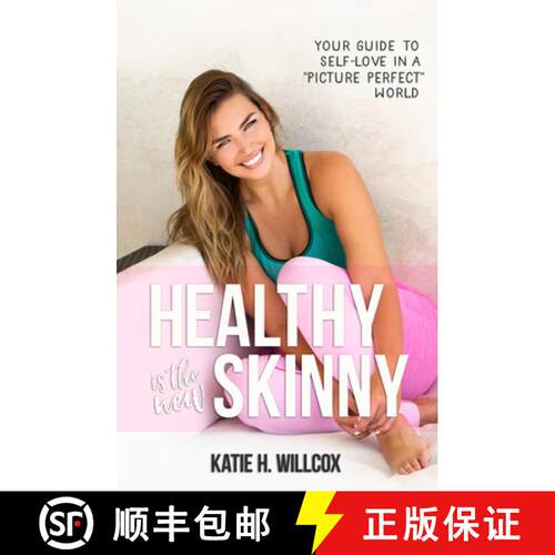 【3-4周达】Healthy Is the New Skinny: Your Guide to Self-Love in a Picture Perfect World [9781401947217]