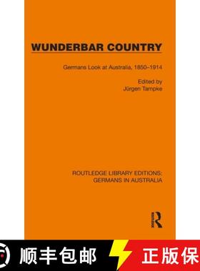 【3-4周达】Wunderbar Country: Germans Look at Australia, 1850-1914 [9781032403939]