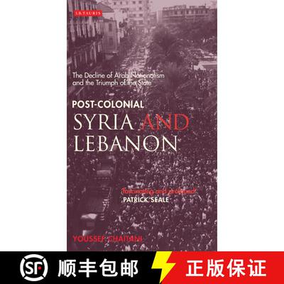【3-4周达】精装 Post-colonial Syria and Lebanon: The Decline of Arab Nationalism and the Triumph of t... [9781845112943]
