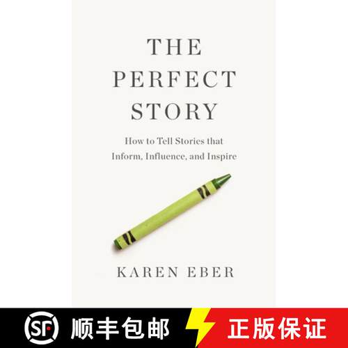 【3-4周达】精装 The Perfect Story: How to Tell Stories That Inform, Influence, and Inspire [9781400333837]