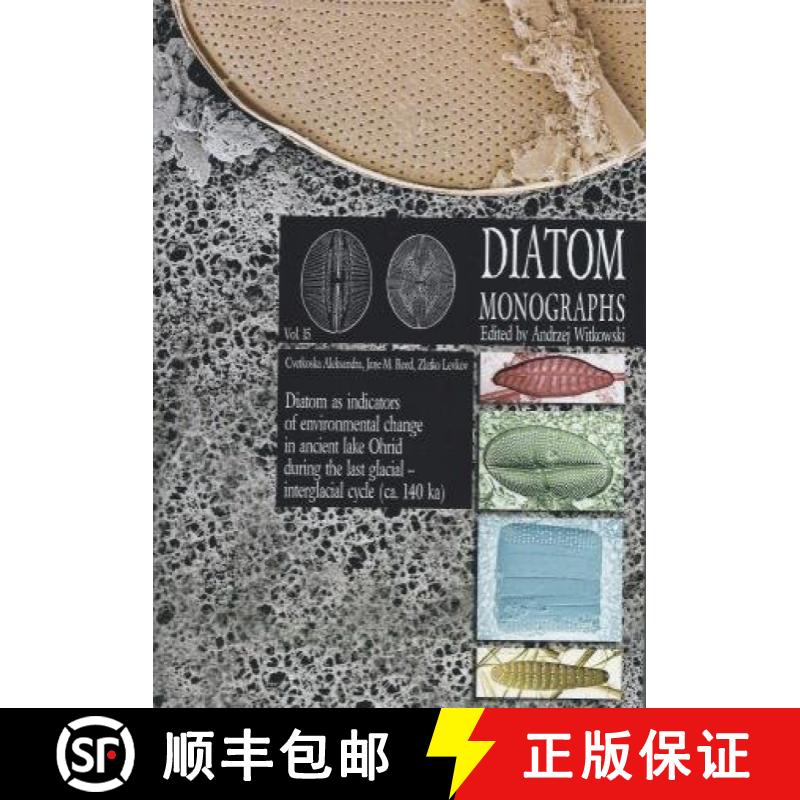 预订 Diatom Monographs, Volume 15: Diatoms as Indicators of Environmental Change in Ancient Lake Ohri... [9783874294287]
