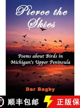 【3-4周达】Pierce the Skies: Poems about Birds of Michigan's Upper Peninsula [9781087901732]
