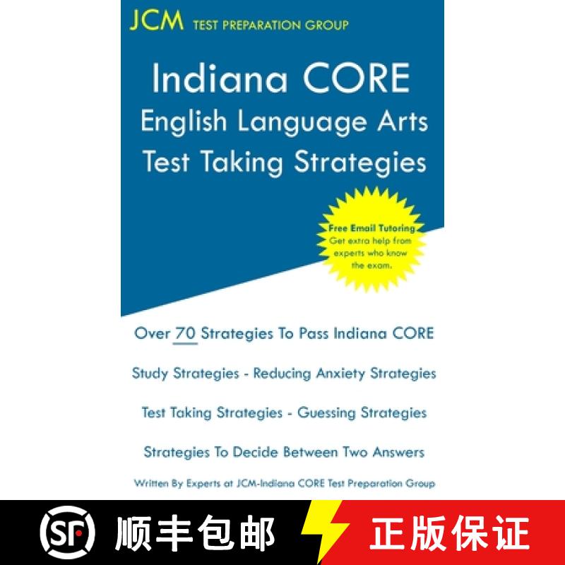 【3-4周达】Indiana CORE English Language Arts - Test Taking Strategies: Indiana CORE 021 Exam - Free ... [9781647680671]
