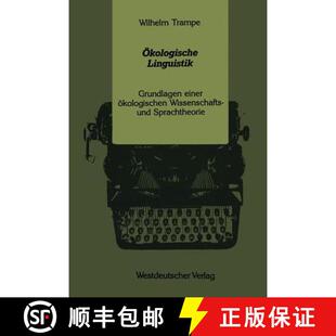 【3-4周达】Ökologische Linguistik : Grundlagen einer ökologischen Wissenschafts- und Sprachtheorie [9783531121345]