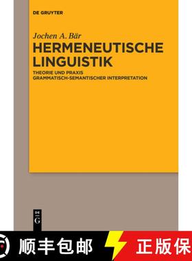 预订 Hermeneutische Linguistik: Theorie Und PRAXIS Grammatisch-Semantischer Interpretation [9783110579116]