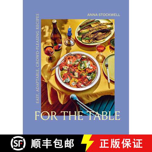 精装 For the Table: Easy, Adaptable, Crowd-Pleasing Recipes [9781419751448]