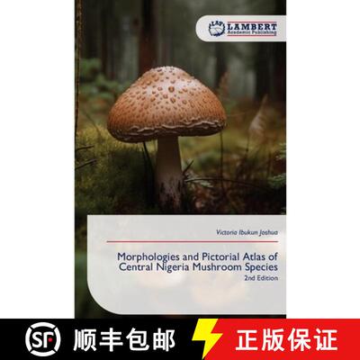 【3-4周达】Morphologies and Pictorial Atlas of Central Nigeria Mushroom Species [9786630090895]