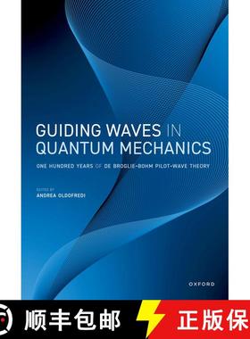 【3-4周达】Guiding Waves in Quantum Mechanics: One Hundred Years of de Broglie-Bohm Pilot-Wave Theory [9780198901853]