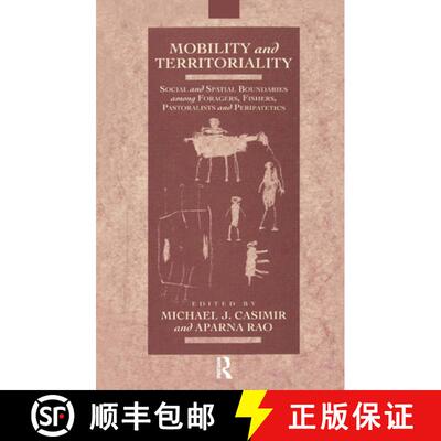 【3-4周达】Mobility and Territoriality: Social and Spatial Boundaries among Foragers, Fishers, Pastor... [9780854967391]