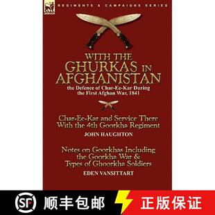 预订 With the Ghurkas in Afghanistan: the Defence of Char-Ee-Kar During the First Afghan War, 1841---... [9780857063632]