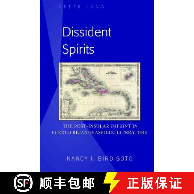 【2-3周达】Dissident Spirits : The Post-Insular Imprint in Puerto Rican/Diasporic Literature [9781433150708]
