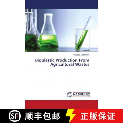 预订 Bioplastic Production From Agricultural Wastes [9786202679039]