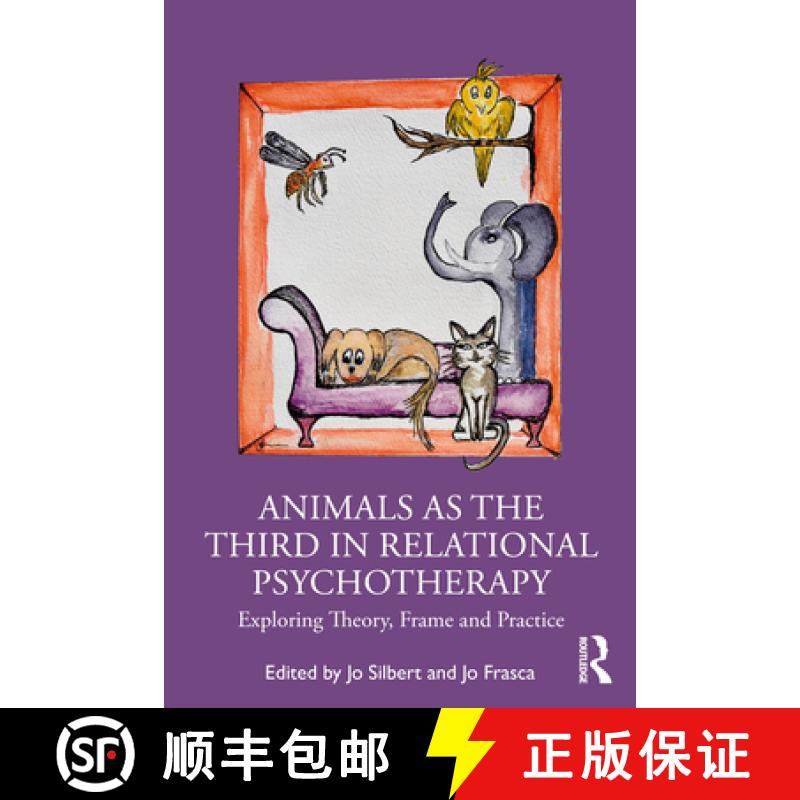 【3-4周达】Animals as the Third in Relational Psychotherapy: Exploring Theory, Frame and Practice [9780367437800],书籍/杂志/报纸,科学技术类原版书,淘宝优惠券,粉丝福利购,淘宝优惠卷