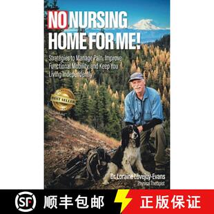 【3-4周达】No Nursing Home for Me!: Strategies to Manage Pain, Improve Functional Mobility and Keep Y... [9781641337380]