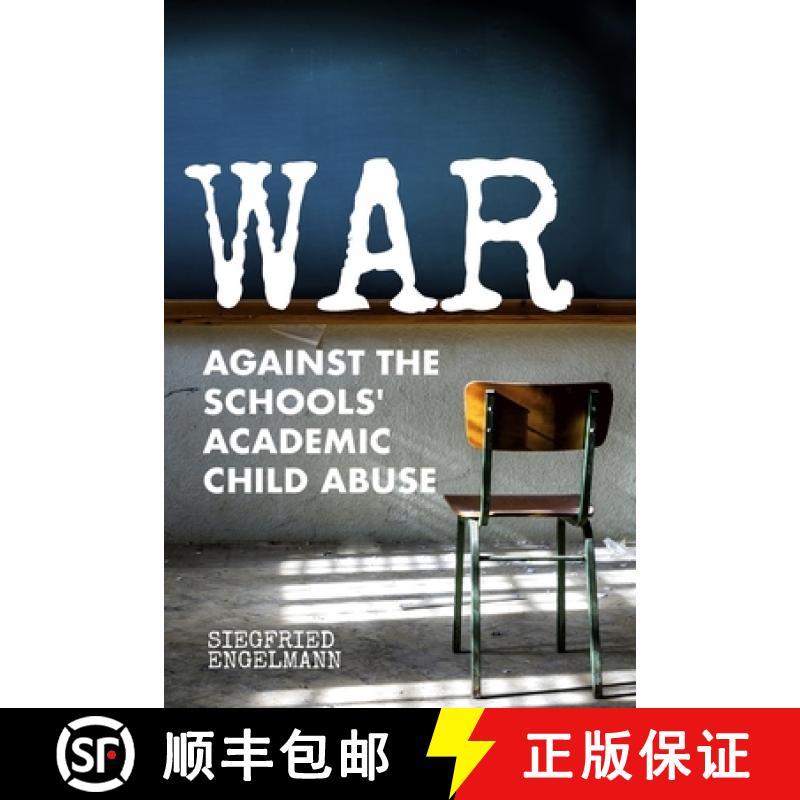 【3-4周达】War Against the Schools' Academic Child Abuse [9781939851277]