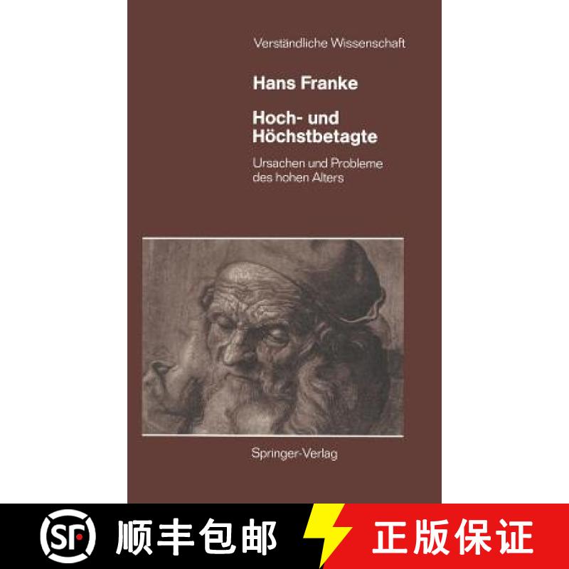 【3-4周达】Hoch- Und Höchstbetagte: Ursachen Und Probleme Des Hohen Alters [9783540182603]