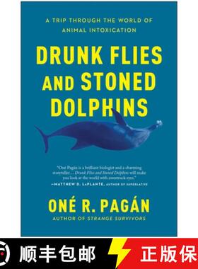 【3-4周达】Drunk Flies and Stoned Dolphins: A Trip Through the World of Animal Intoxication [9781950665372]