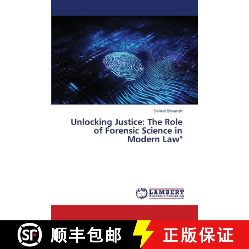 【2-3周达】Unlocking Justice: The Role of Forensic Science in Modern Law [9786208225766]