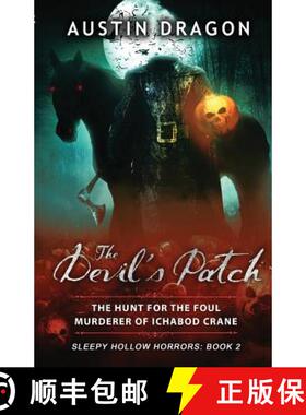 【3-4周达】The Devil's Patch (Sleepy Hollow Horrors, Book 2): The Hunt For the Foul Murderer of Ichab... [9780990931546]
