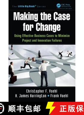 【3-4周达】Making the Case for Change: Using Effective Business Cases to Minimize Project and Innovat... [9781466580510]