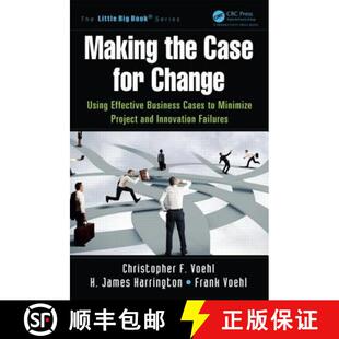 【3-4周达】Making the Case for Change: Using Effective Business Cases to Minimize Project and Innovat... [9781466580510]