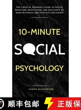 【3-4周达】10-Minute Social Psychology: The Critical Thinker's Guide to Social Behavior, Motivation, ... [9781951385811]