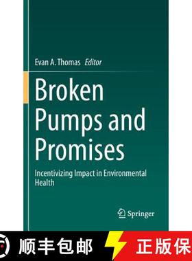 【3-4周达】Broken Pumps and Promises : Incentivizing Impact in Environmental Health [9783319286419]
