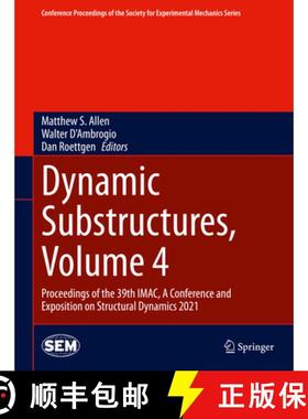 【3-4周达】Dynamic Substructures, Volume 4: Proceedings of the 39th Imac, a Conference and Exposition... [9783030759094]