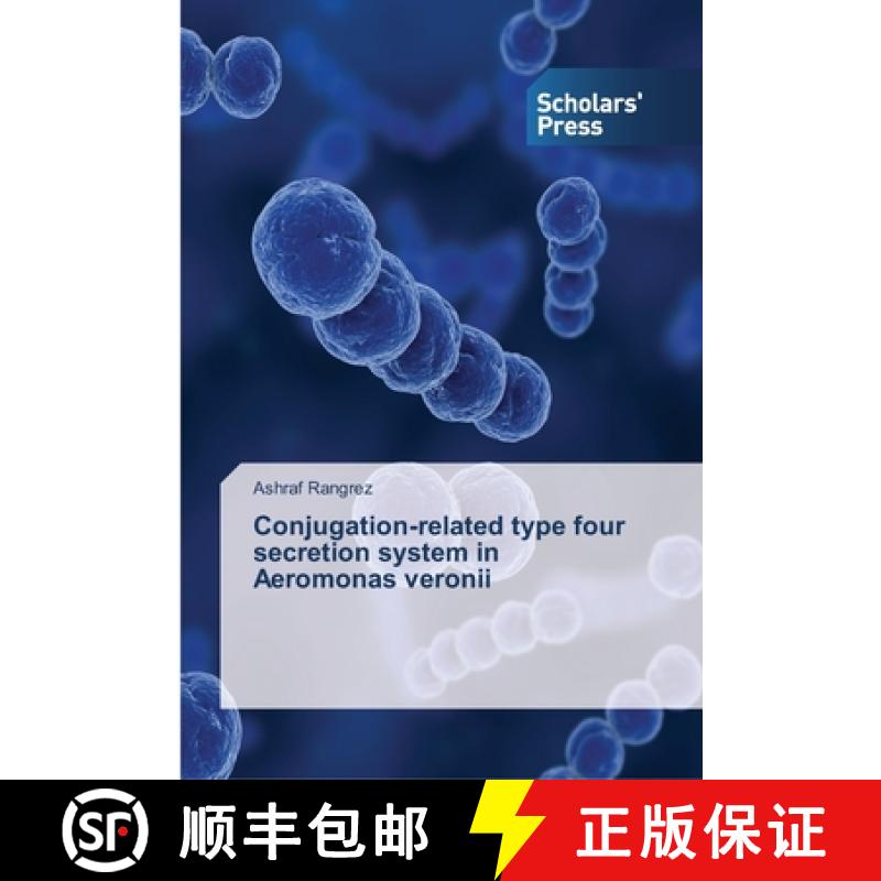 预订 Conjugation-related type four secretion system in Aeromonas veronii [9783639517293]