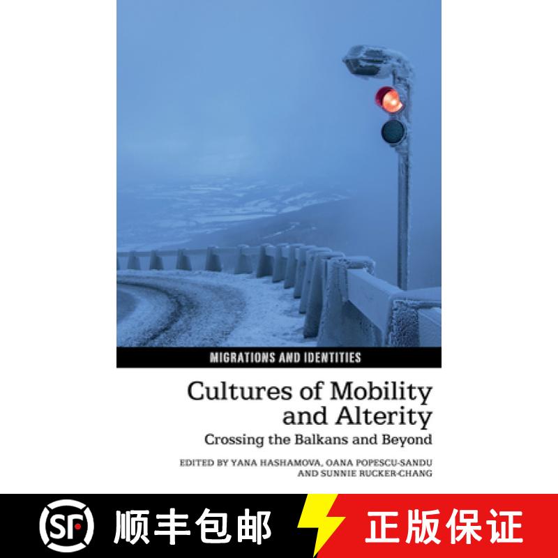 【3-4周达】Cultures of Mobility and Alterity: Crossing the Balkans and Beyond [9781836244585]