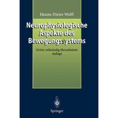 【4周达】Neurophysiologische Aspekte des Bewegungssystems : Eine Einführung in die neurophysiologisc... [9783540515005]