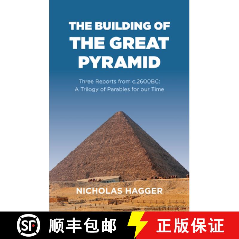 【3-4周达】Building of the Great Pyramid, The - Three Reports from c.2600BC: A Trilogy of Parables fo... [9781785351594]