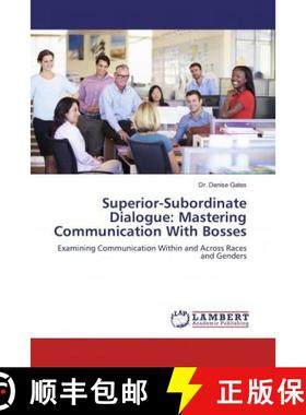 预订 Superior-Subordinate Dialogue: Mastering Communication With Bosses [9786200460189]