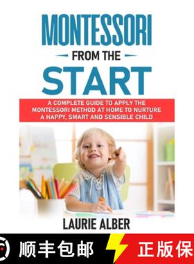 【3-4周达】Montessori From The Start: A Complete Guide To Apply The Montessori Method At Home To Nurt... [9781801573559]