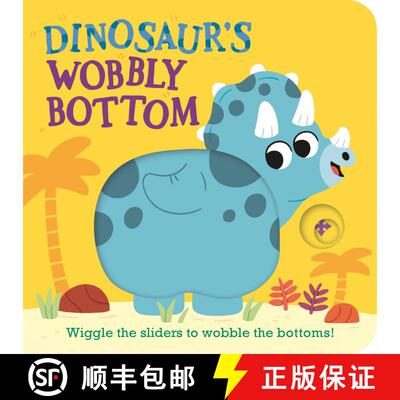 【3-4周达】Dinosaur's Wobbly Bottom: (An Interactive Slider Book Full of Stomps, Dancing Wiggles, and... [9781536246667]