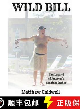 预订 Wild Bill: Legend of America's Craziest Father [9780615788159]