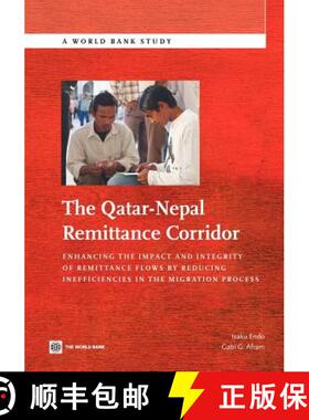 预订 The Qatar-Nepal Remittance Corridor: Enhancing the Impact and Integrity of Remittance Flows by R... [9780821370506]