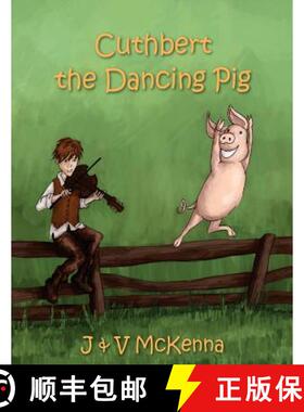 预订 Cuthbert The Dancing Pig [9780992840037]