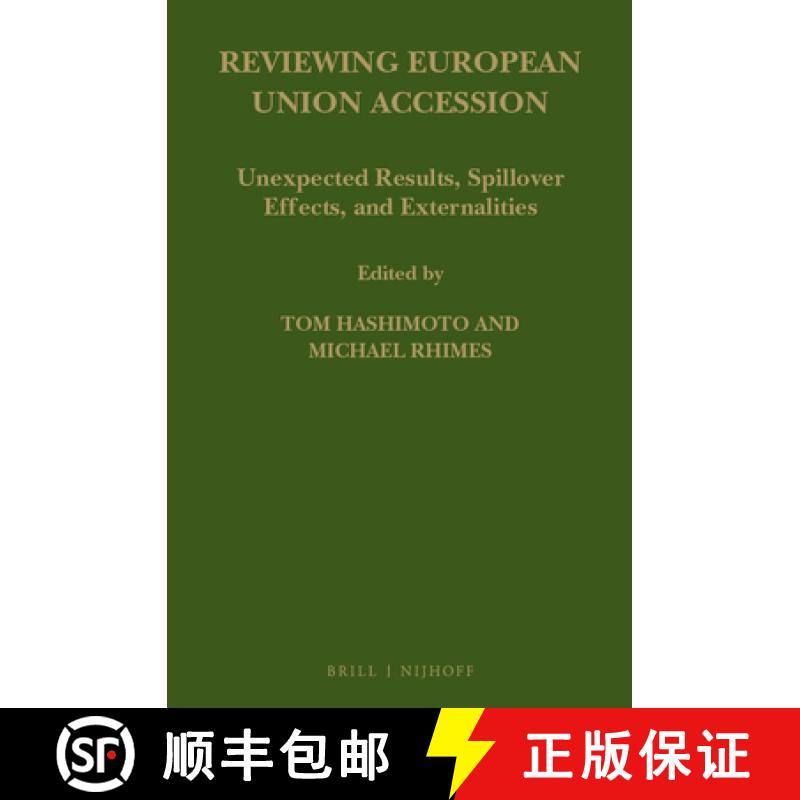 【3-4周达】Reviewing European Union Accession: Unexpected Results, Spillover Effects, and Externalities [9789004316478]
