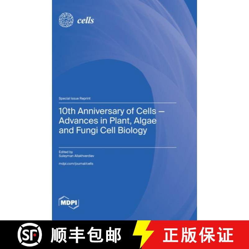 【3-4周达】10th Anniversary of Cells-Advances in Plant, Algae and Fungi Cell Biology [9783036591452]