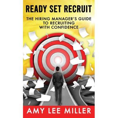 【4周达】Ready Set Recruit: The Hiring Manager's Guide to Recruiting with Confidence [9798985576818]