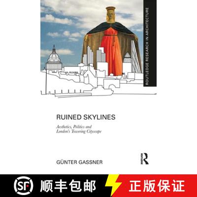 【3-4周达】Ruined Skylines: Aesthetics, Politics and London's Towering Cityscape [9780367784669]