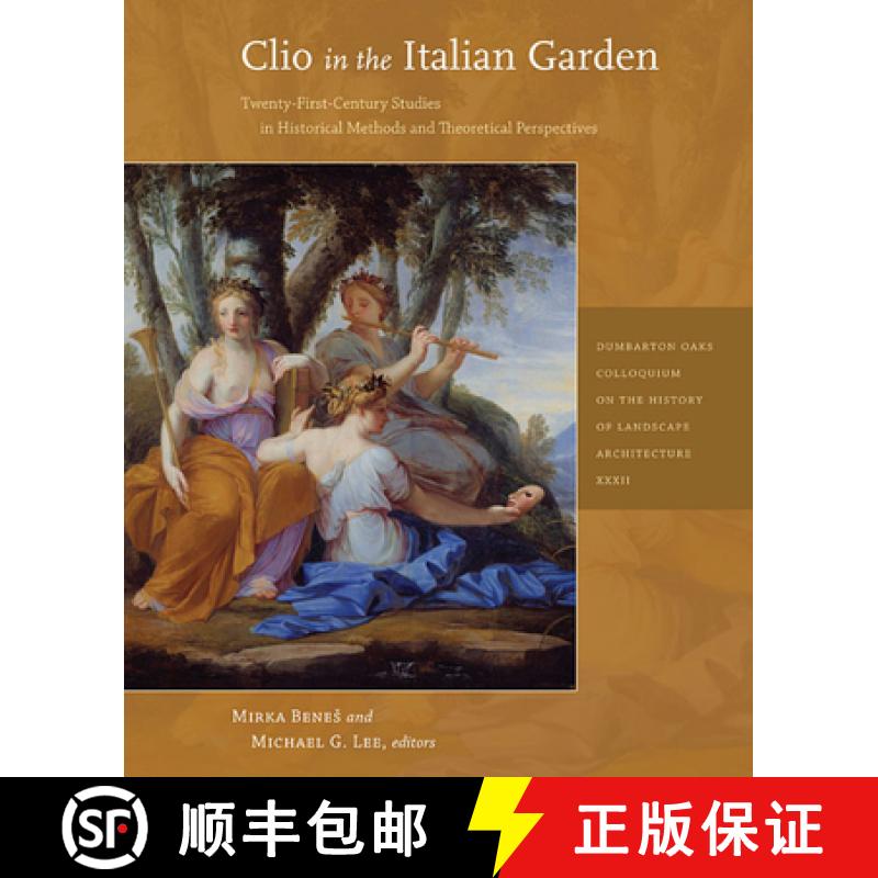 【3-4周达】Clio in the Italian Garden - Twenty-First Century Studies in Historical Methods and Theore... [9780884023678]